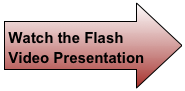 Watch the Flash Video Presentation